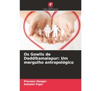 Os Gowlis de Daddikamalapur: Um mergulho antropológico
