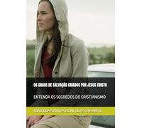 OS GRAUS DE SALVAÇÃO CRIADOS POR JESUS CRISTO: ENTENDA OS SEGREDOS DO CRISTIANISMO (OS GRADUS DE INTIMIDADE COM DEUS e as RECOMPENSAS DE CADA GRAU)