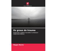 Os graus do trauma: Explorando a estética traumática na literatura modernista britânica