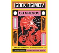 Os Gregos - A trajetoria de um povo que moldou a cultura ocidental (Em Portugues do Brasil)