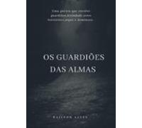 Os Guardiões Das Almas (ebook)