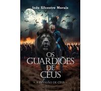 Os Guardiões de Céus - A Invasão de Céus