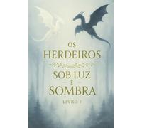 Os herdeiros: Sob luz e sombra.