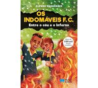 Os Indomáveis F. C 17:Entre o céu e o inferno