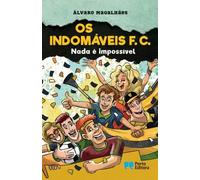 Os Indomáveis F. C. - Nada é impossível
