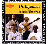 Os Ingenuos : Choros from Brazil