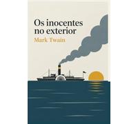 Os inocentes no exterior (Edição em Português): The Innocents Abroad
