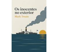 Os inocentes no exterior (Edição em Português): The Innocents Abroad