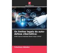 Os limites legais da auto-defesa cibernética:: Onde é que as empresas devem traçar a linha?