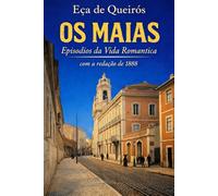 Os Maias, Episodios da Vida Romantica: com a redação de 1888