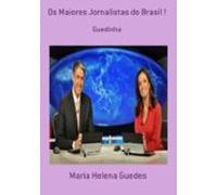 Os Maiores Jornalistas Do Brasil ! (ebook)
