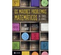 Os Maiores Problemas Matemáticos De Todos Os Tempos (ebook)