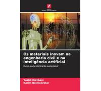 Os materiais inovam na engenharia civil e na inteligência artificial: Rumo a uma otimização sustentável
