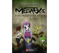 Os Megatoxos e a cara oculta de Lúa