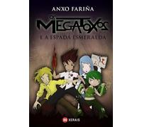 Os Megatoxos e a espada esmeralda (INFANTIL E XUVENIL - SOPA DE LIBROS - Megatoxos)