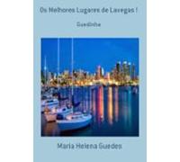 Os Melhores Lugares De Lavegas ! (ebook)