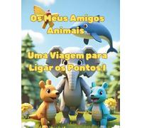 Os Meus Amigos Animais: Uma Viagem para Ligar os Pontos I