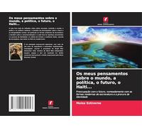 Os meus pensamentos sobre o mundo, a política, o futuro, o Haiti...: Preocupação com o futuro, nomeadamente com as formas modernas de escravatura e a procura de identidade