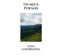 Os meus poemas: Sobre ti, sobre mim e sobre todos.
