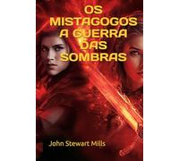 OS MISTAGOGOS: A GUERRA DAS SOMBRAS: Um romance de formação em um mundo de magia e trevas