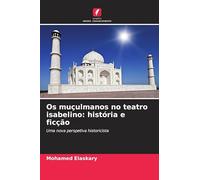 Os muçulmanos no teatro isabelino: história e ficção