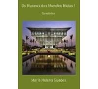Os Museus Dos Mundos Maias ! (ebook)
