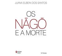 Os Nàgô e a Morte. Pàde, Ásese e o Culto Égun na Bahia (Em Portuguese do Brasil)