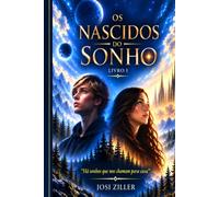 Os Nascidos do Sonho: Há sonhos que nos chamam para casa