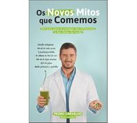 OS NOVOS MITOS QUE COMEMOS