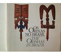 Os orixa?s no Brasil =: The orishas in Brazil