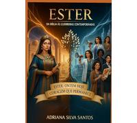 Os Passos de Ester: Da Adversidade ao Trono