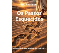 Os Passos Esquecidos (Os Arquivos dos Espíritos™)