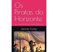 Os Piratas do Horizonte: Uma Aventura de Gianny, Deilan, Mila e Levi