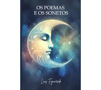 OS POEMAS E OS SONETOS DE LUIS DE FIGUEIREDO
