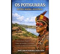 Os Potiguaras: : História, Memória e Resistência