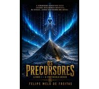 OS PRECURSORES: Livro I - O Protocolo Nexus: 1 (FICÇÃO CIENTÍFICA)