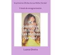 Os Primeiros 28 Dias Da Sua Melhor Versão! (ebook)