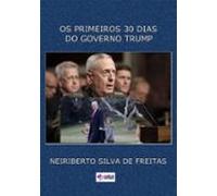 Os Primeiros 30 Dias Do Governo Trump (ebook)