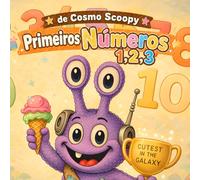 Os Primeiros Números de Cosmo Scoopy 1,2,3: Contar, Traçar e Aprender os Números de 1 a 10 com Cosmo Scoopy (cosmo-scoopy (edição em português))