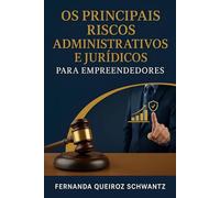 Os Principais Riscos Administrativos e Jurídicos para Empreendedores: Como a desorganização interna compromete negócios e como prevenir prejuízos invisíveis