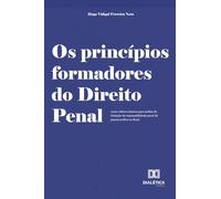 Os princípios formadores do Direito Penal como critérios mínimos para análise da limitação da responsabilidade penal da pessoa jurídica no Brasil