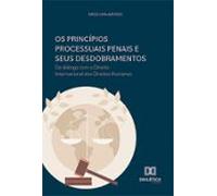 Os Princípios Processuais Penais E Seus Desdobramentos (ebook)