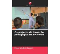 Os projetos de inovação pedagógica na FMP-UEH