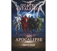 OS QUATRO CAVALEIROS DO APOCALIPSE (Sinais do fim)
