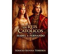 OS REIS CATÓLICOS: Isabel e Fernando
