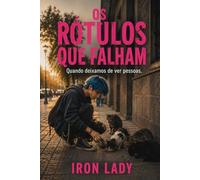 OS RÓTULOS QUE FALHAM: Quando deixamos de ver pessoas (PENSA, MEU)