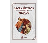 os sacramentos no ambiente medico rodrigo mazzini