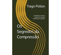 Os Segredos da Compressão: As Melhores Técnicas Usadas Por Grandes Produtores da Historia