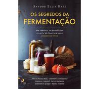 Os Segredos Da Fermentação