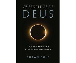 os segredos de deus shawn bolz